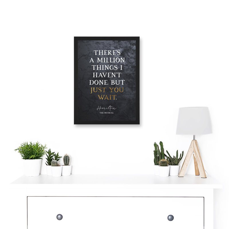 Hamilton Musical Million Things I Haven't Done But Just You Wait - Single Picture Frame Print