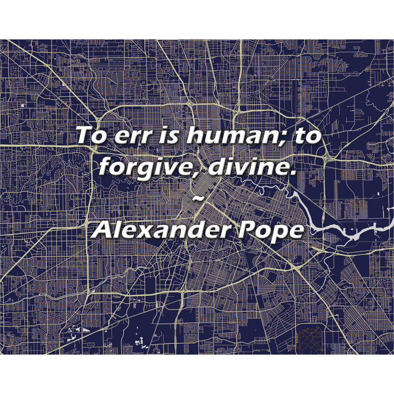 Citation d'Alexander Pope: L'errement est humain; pardonner, divin.