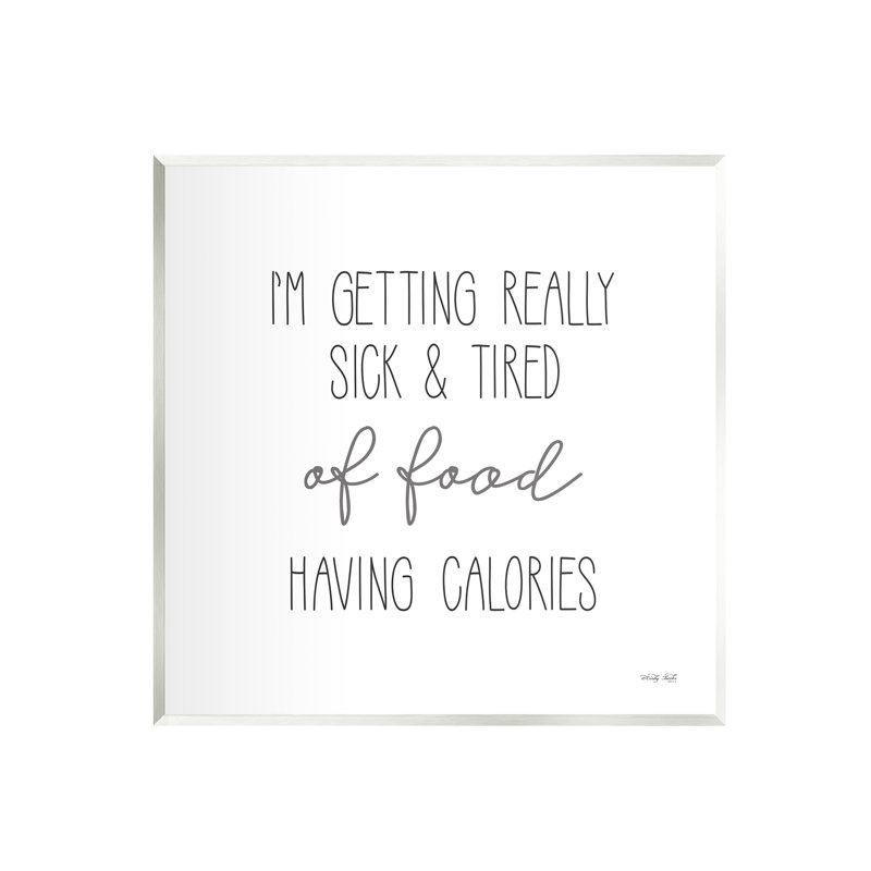 «Sick Of Food Have Calories» par Cindy Jacobs