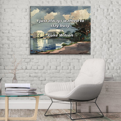Artsy Quote "I just always wanted to stay busy." By Luke Wilson Gallery Wrapped Canvas