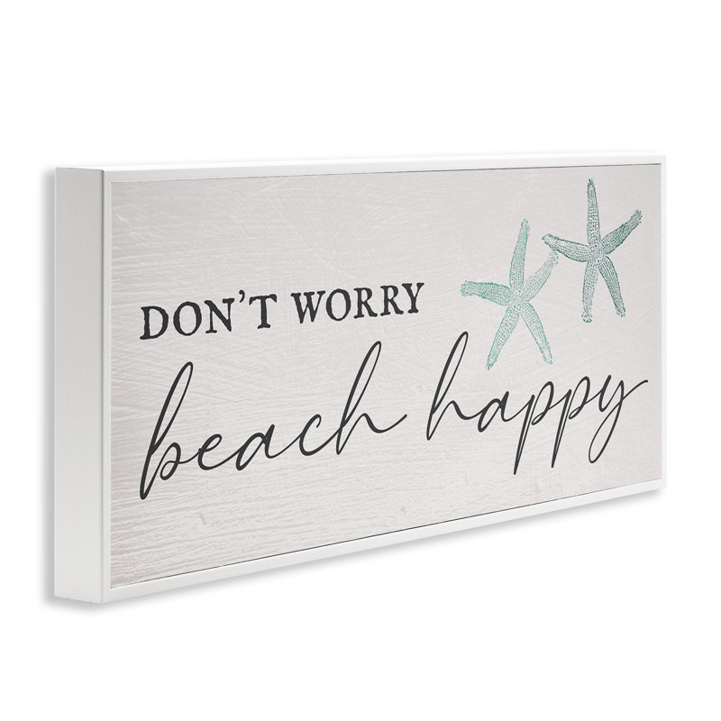«Don Wont Beach Happy», H 24 po x l 24 po x P 1,5 po, Estampe numérique encadrée blanc bord de mer