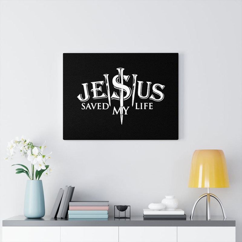 Jesus Saved My Life - Wrapped Canvas Print, 61cm H x 76cm W