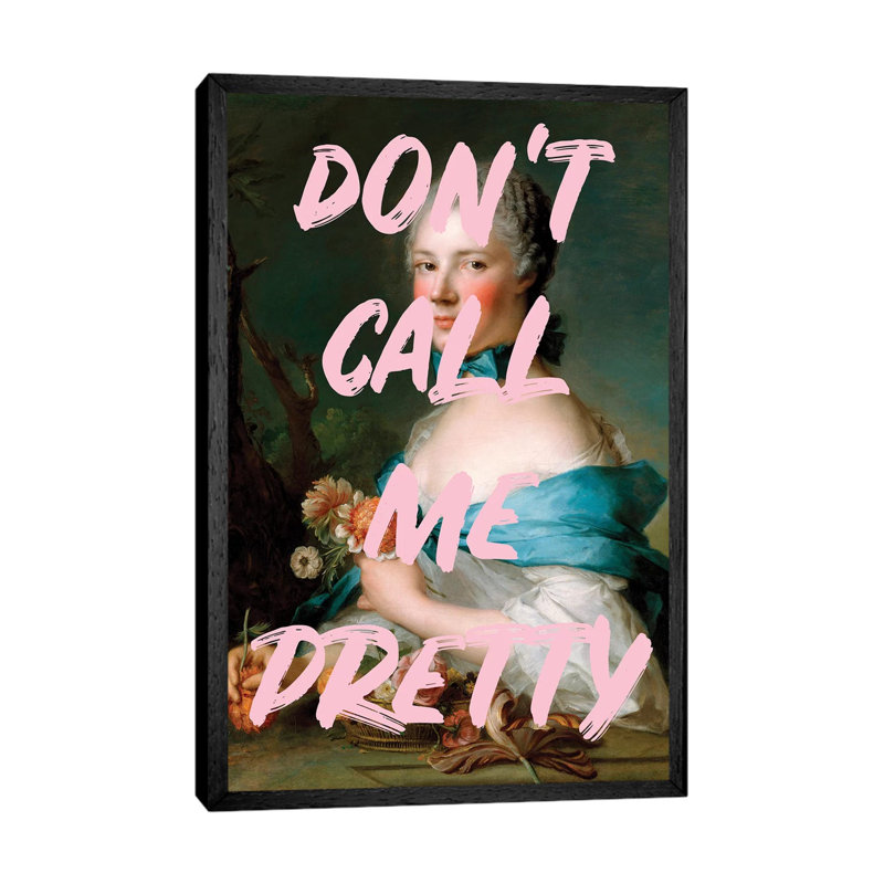 Don't Call Me Pretty - Print on Canvas, Black Framed, 101.6cm H x 66.04cm W x 3.81cm D