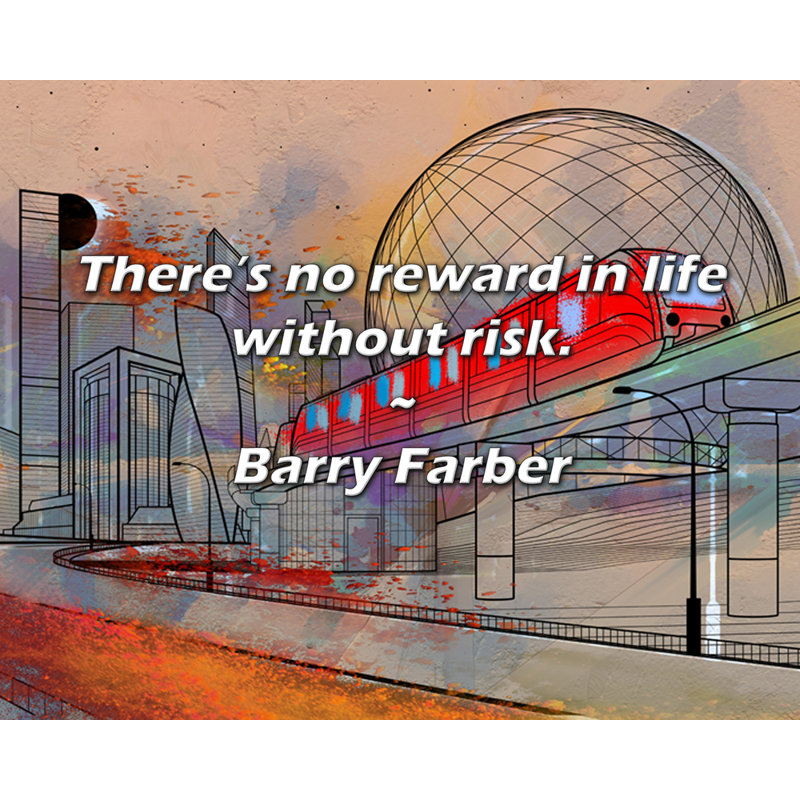 Citation artistique «Il n'y a pas de récompense dans la vie sans risque.» Toile tendue par Barry Farber, H 28 po x l 40 po