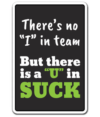 Theres No I in Team Decal