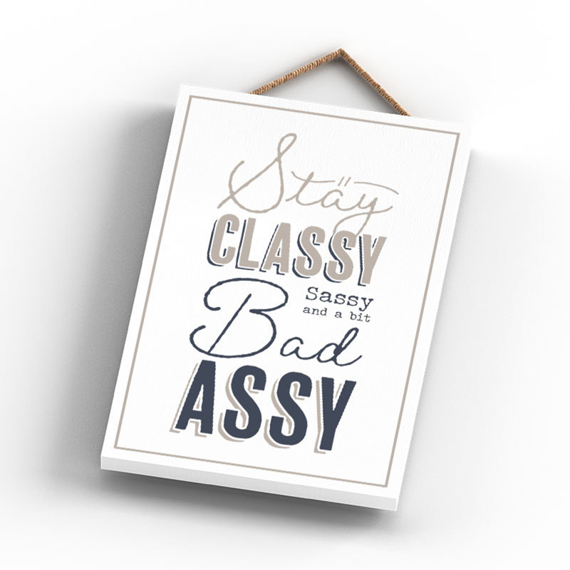 Vivid Squid Wholesale Stay Classy - No Frame Print on Wood