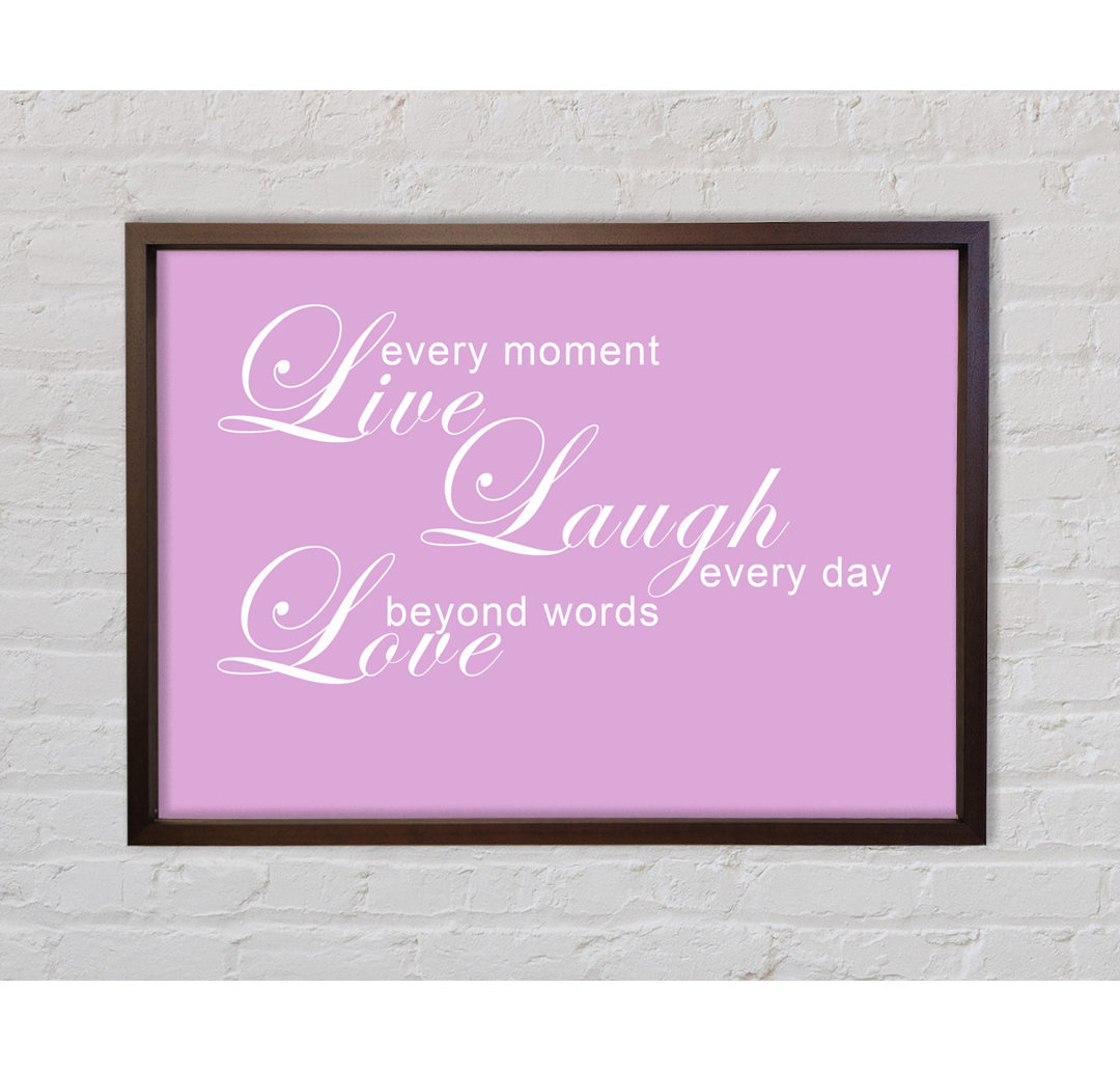 Love Quote Live Every Moment 3 Pink - Single Picture Frame Typography on Canvas