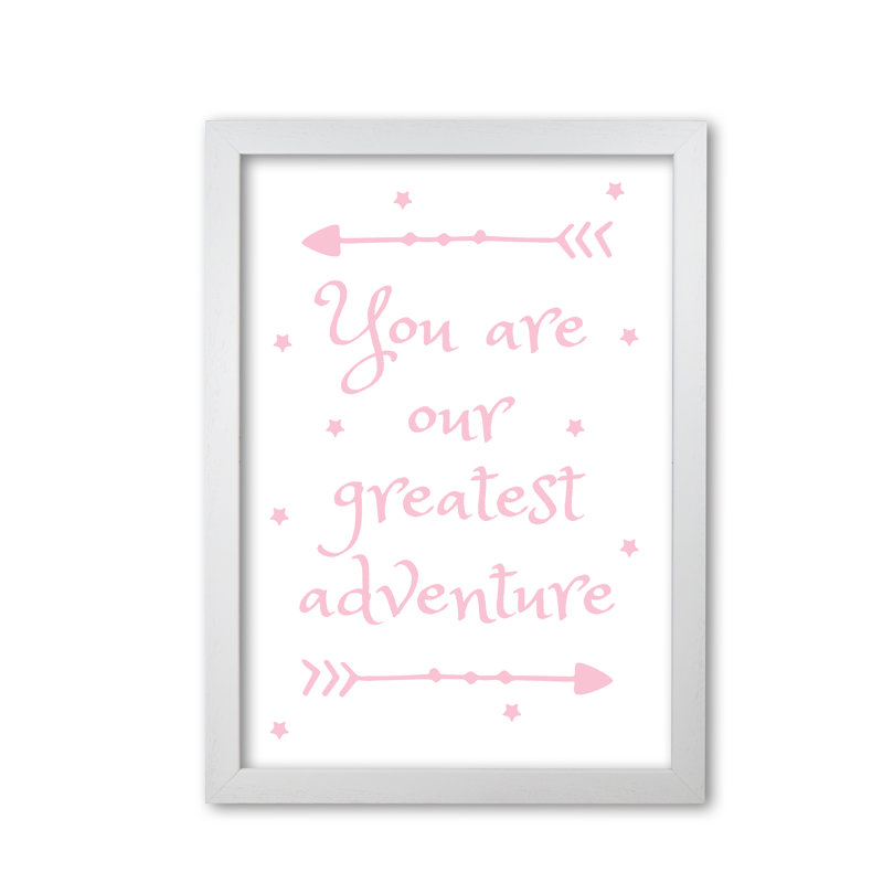 You Are Our Greatest Adventure - Print, 85 cm H x 60 cm W x 5 cm D, White Grain Frame