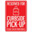 Public Safety Sign - Reserved For Curbside Pick-Up | Heavy Duty-103282564