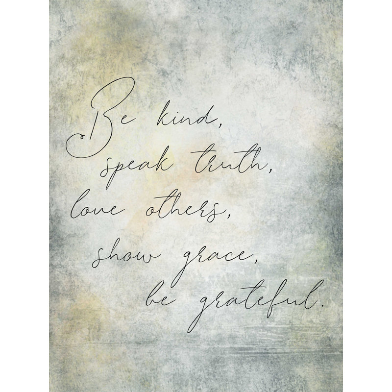 «Be Kind Speak Truth», reproduction sur toile tendue, L 12 po x H 16 po