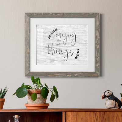 " Enjoy The Little Things "