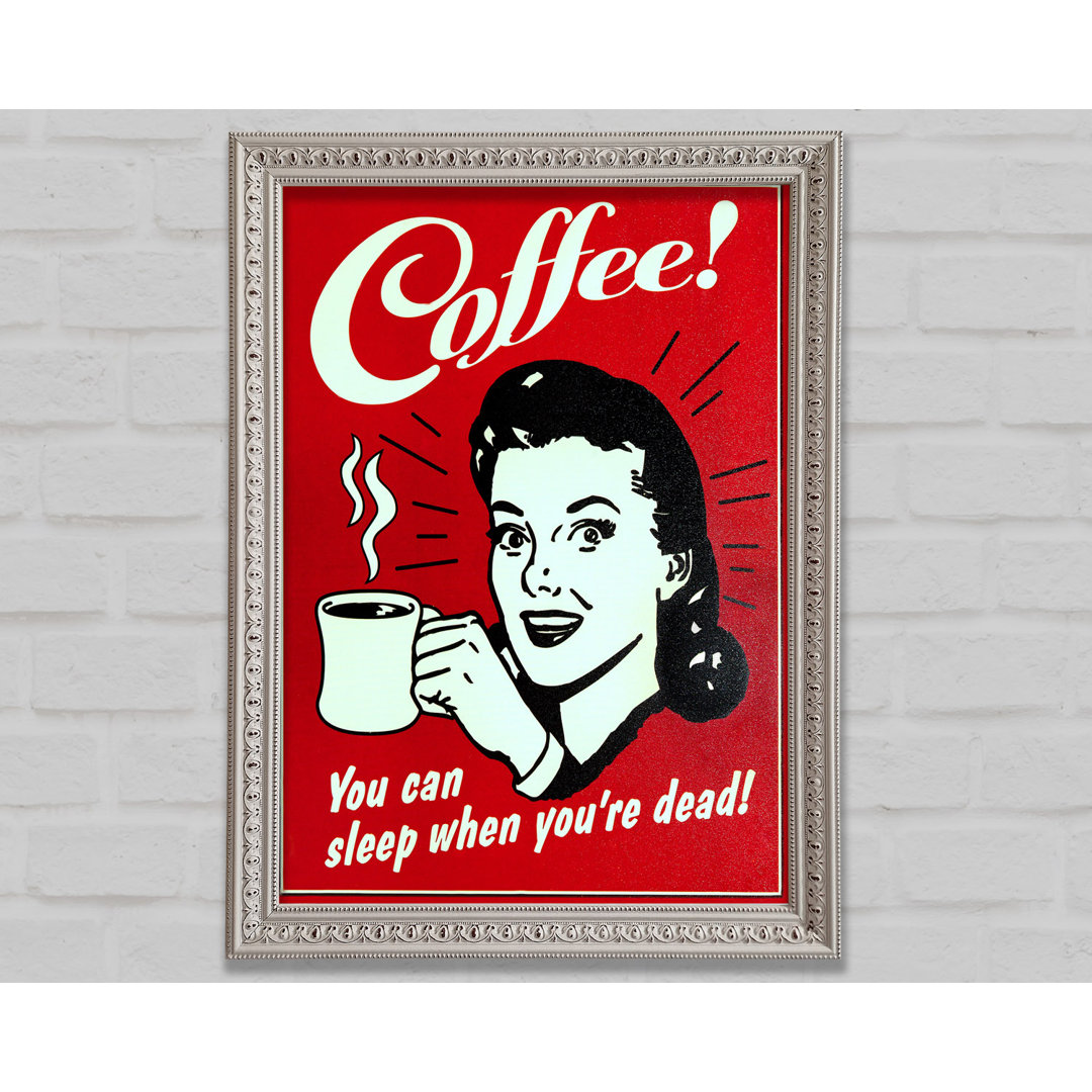 Coffee You Can Sleep - Einzelne Bilderrahmen Kunstdrucke