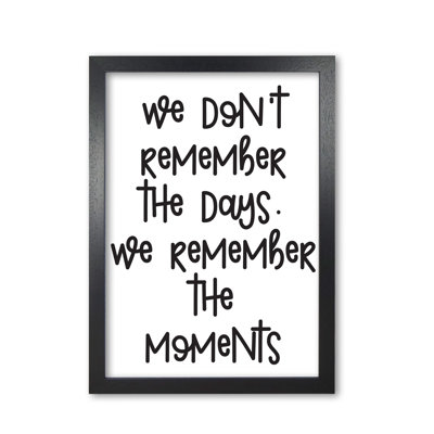 We Remember The Moments - Print