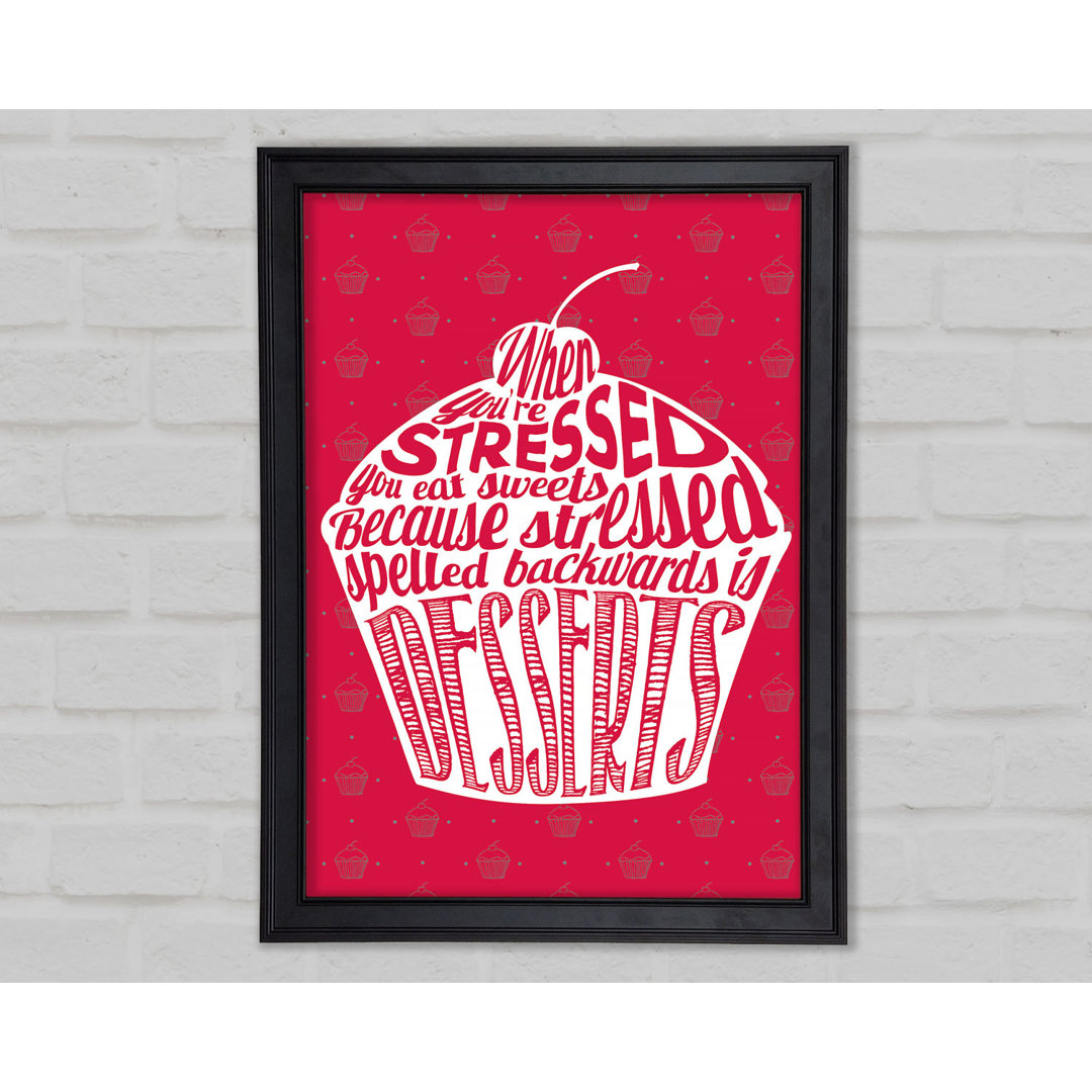 Stressed Spelled Backwards Desserts Gerahmter Druck