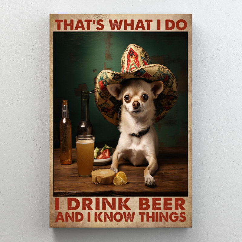 Chihuahua, chien, je bois de la bière, H 36 po x l 24 po x P 1,25 po