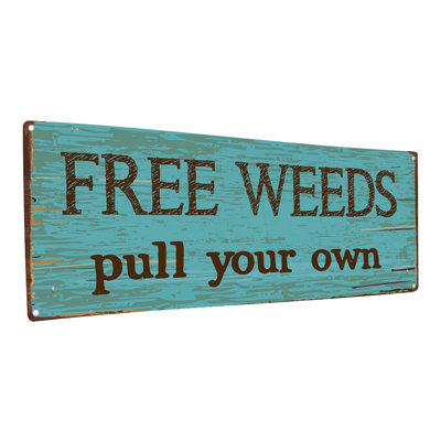 «Free Weeds Pull Your propre», impression sur métal