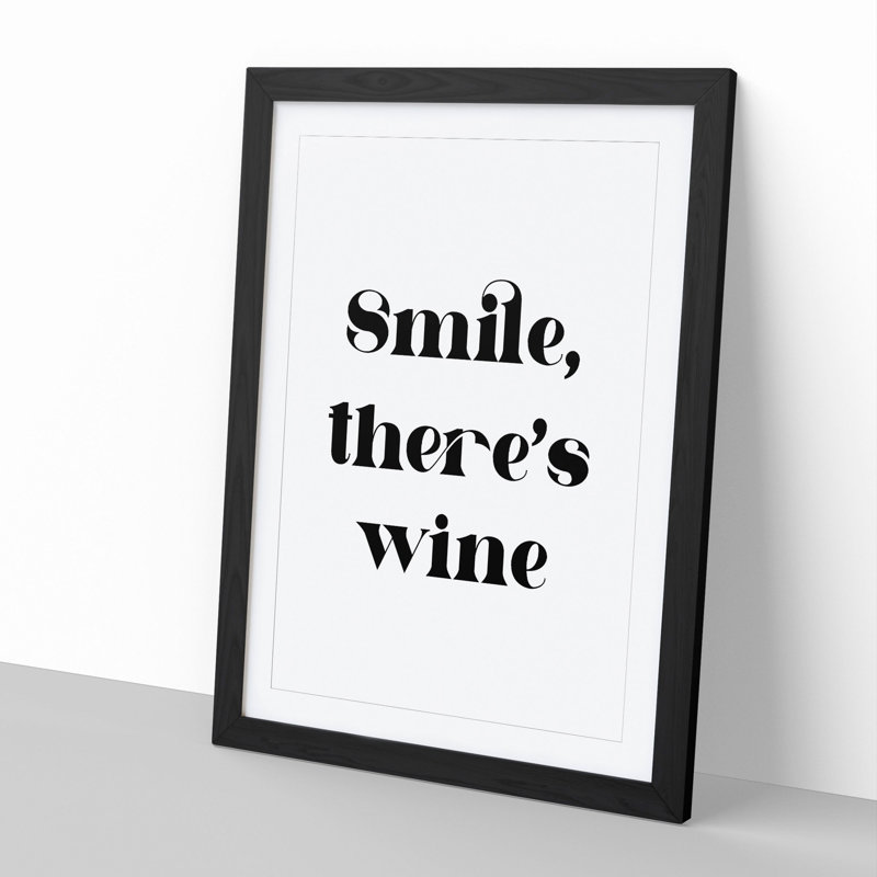 Smile There's Wine - Framed Print, 48cm H x 36cm W x 2cm D, Black Framed