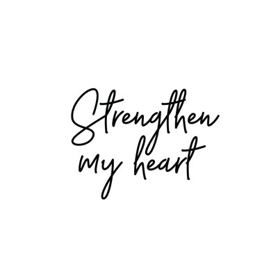 Strengthen My Heart - Wrapped Canvas Print