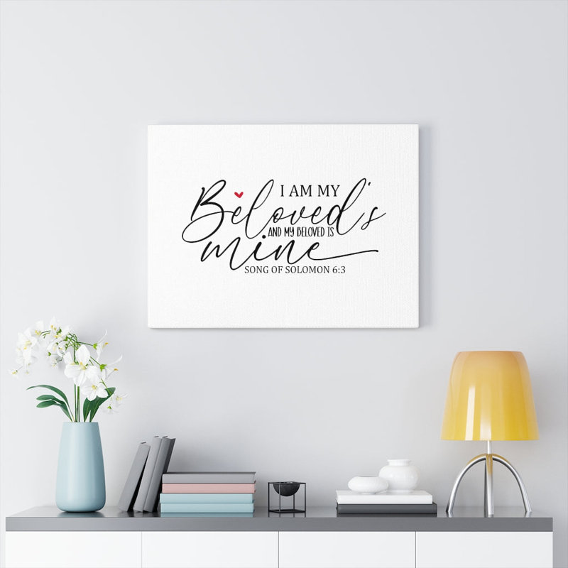 I Am My Beloved Song Of Solomon 6:3 - Wrapped Canvas Print, 30cm H x 41cm W