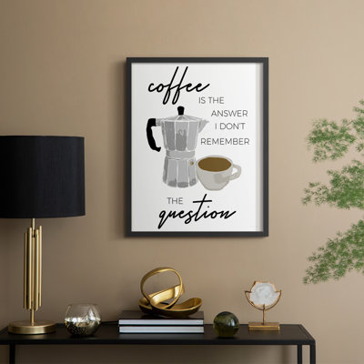«Coffee is the Response», reproduction encadrée - bois massif