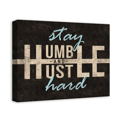 Stay Humble Hustle Hard  Unframed Print on Canvas