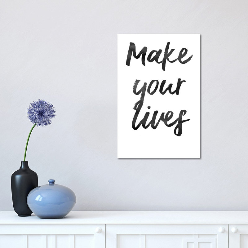 Make Your Lives 1 Piece Wrapped Canvas Wall Art, 45.72cm H x 30.48cm W x 1.905cm W