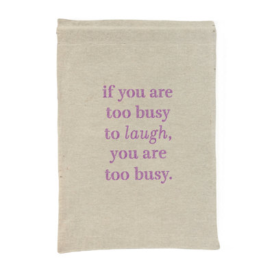 If You Are Too Busy to Laugh, You Are Too Busy — Distressed Chalkboard — Portrait Woven Wall Tapestry