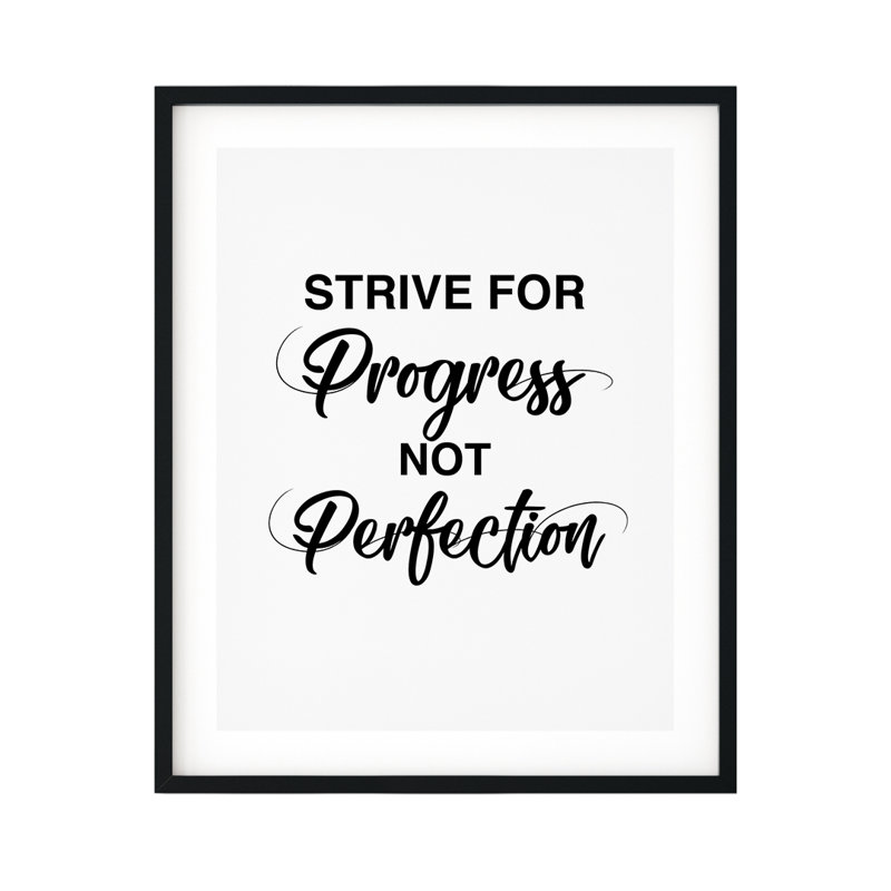 " Strive For Progress Not Perfection " Textual Art Print, 14" H x 11" W x 0.01" D