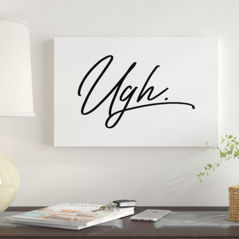 « ugh », art textuel sur toile, H 12 po x l 18 po x P 1,5 po, Toile tendue, Pas de tapis