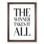 Winner Takes It All - Picture Frame Typography-62805636-62805634
