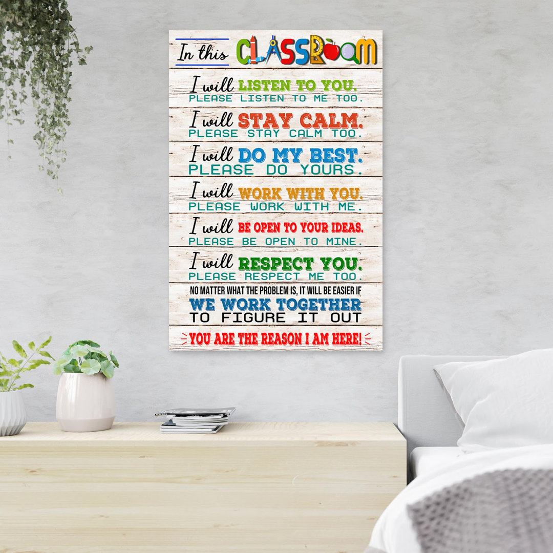 Classroom Rules - In This Classroom I Will Listen To You Please Listen TO Me Too - 1 Piece Rectangle Graphic Art Print On Wrapped Canvas Trinx 