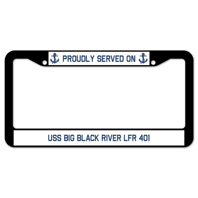 Proudly Served on USS BIG BLACK RIVER LFR 401 Plate Frame