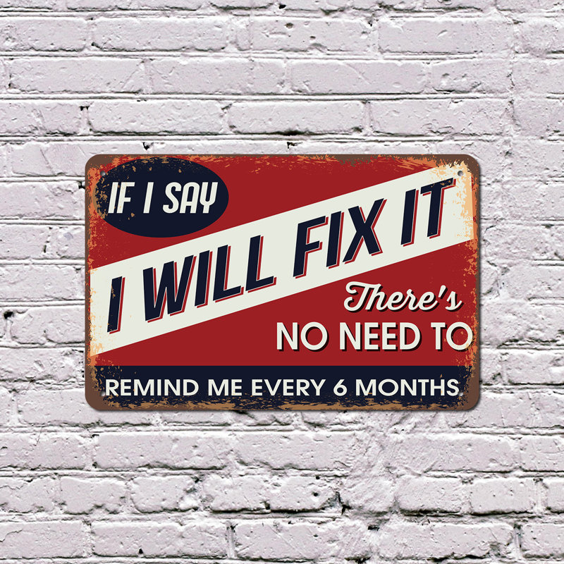 Enseigne en plastique «If I Say I Will Fix It» 8 po x 12 po