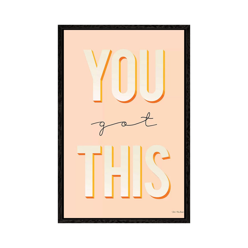 You Got This - Print on Canvas, 152.4cm H x 101.6cm W x 3.81cm D, Black Floater Framed