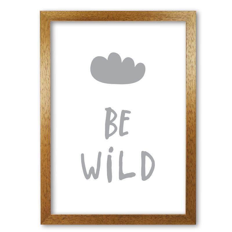 Be Wild - Print, Honey Oak Frame, 60 cm H x 42 cm W x 5 cm D, Grey