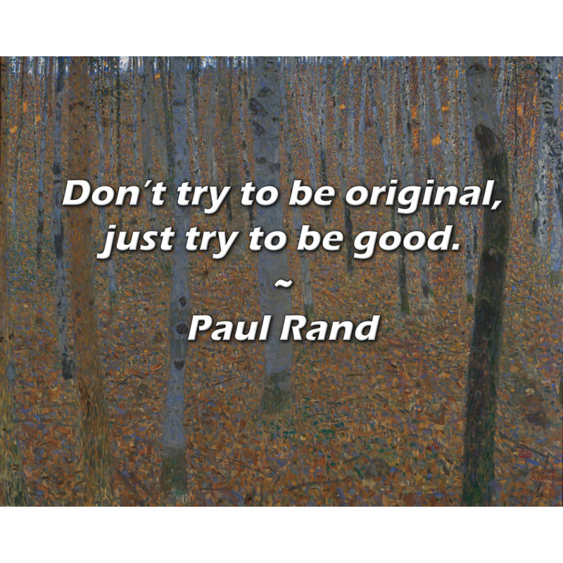 Citation artistique «N'essayez pas d'être original, essayez simplement d'être bon.» Toile tendue par Paul Rand