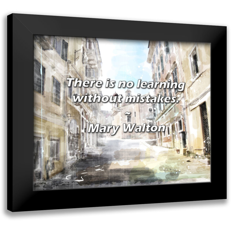 Mary Walton Quote: There is no learning without mistakes.
