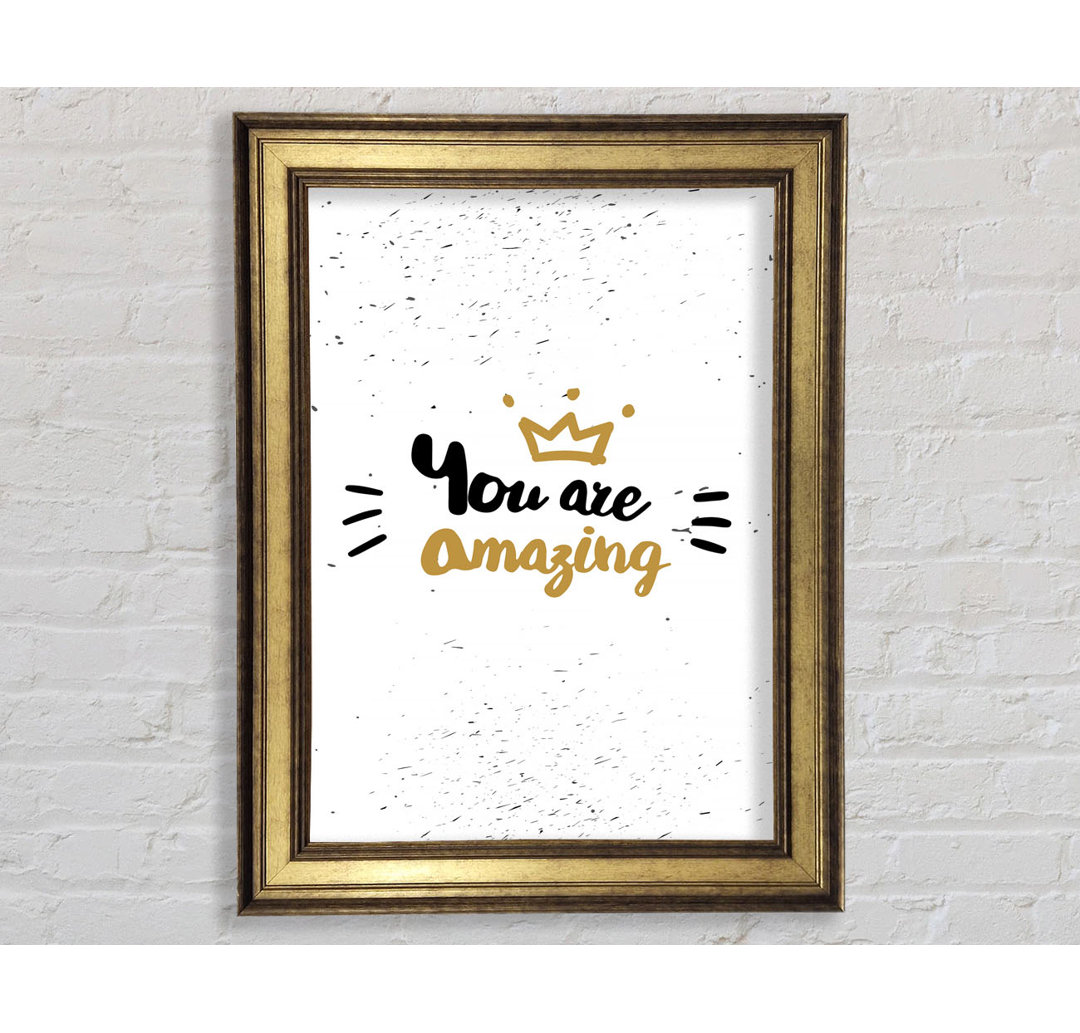 You Are Amazing 1 - Einzelner Bilderrahmen Kunstdrucke