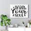 Trust Your Soul - Wrapped Canvas Print