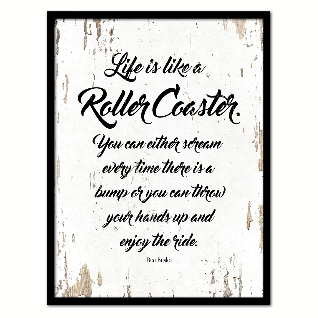 " Life Is Like A Roller Coaster You Can Either Scream Everytime " Winston Porter 