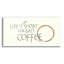 «Coffee Sayings I» par Chris Paschke-1557495369