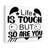 Life Is Tough But So Are You - Wrapped Canvas Print