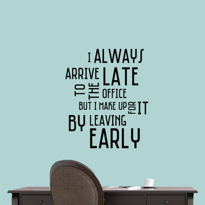Adhésif décoratif "i always late to the office"