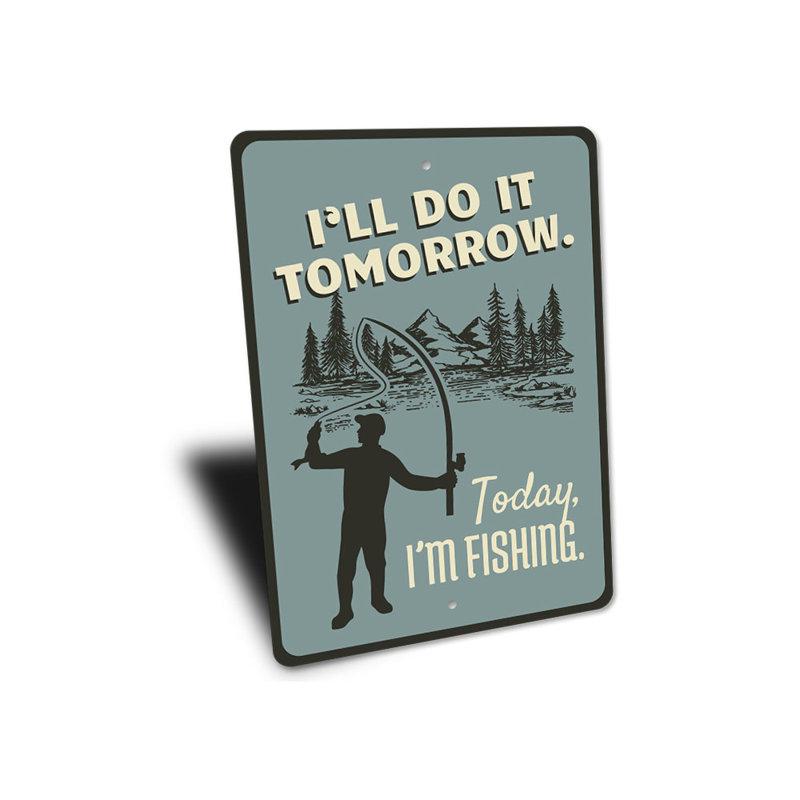 Panneau «Today I'm Fishing» en aluminium, H 18 po x l 12 po x P 0,06 po