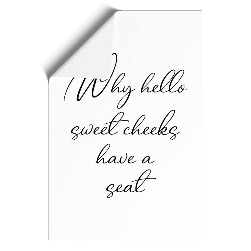 Why Hello Sweet Cheeks - Frameless Print, 59cm H x 42cm W x 0.1cm D