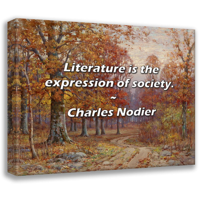 Citation de Charles Nodier: La litterature est l'expression de la société., H 20 po x l 24 po