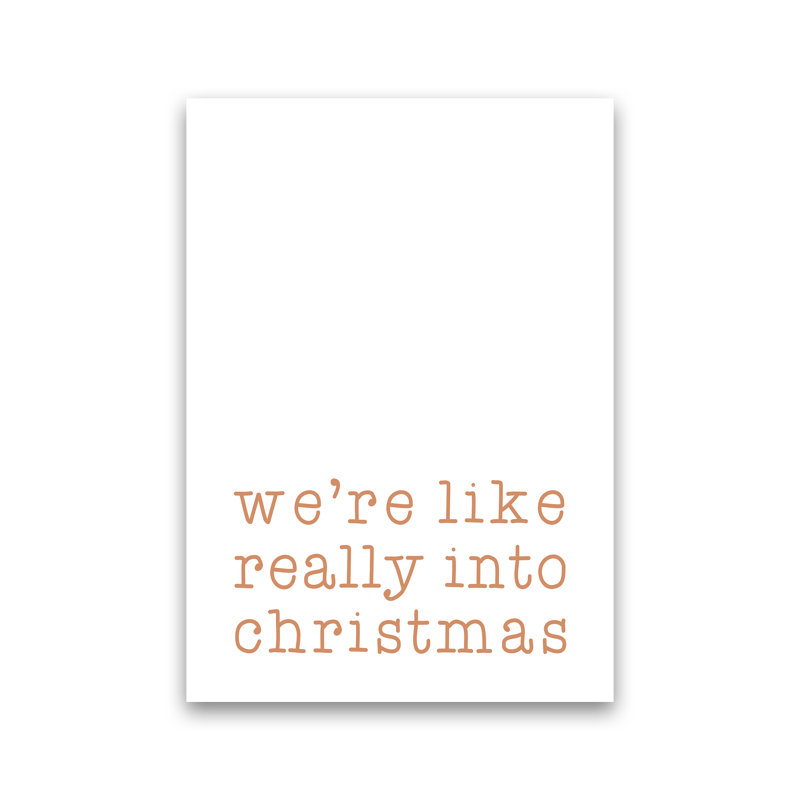 Really Into Christmas - Print, No Framed, 42cm H x 30cm W x 1cm D