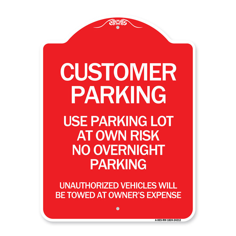 Signmission Designer Sign - Customer Parking - Use Parking Lot At Own Risk, No Overnight Parking, Unauthorized Vehicles Will Be Towed At Owner's Expense/24212