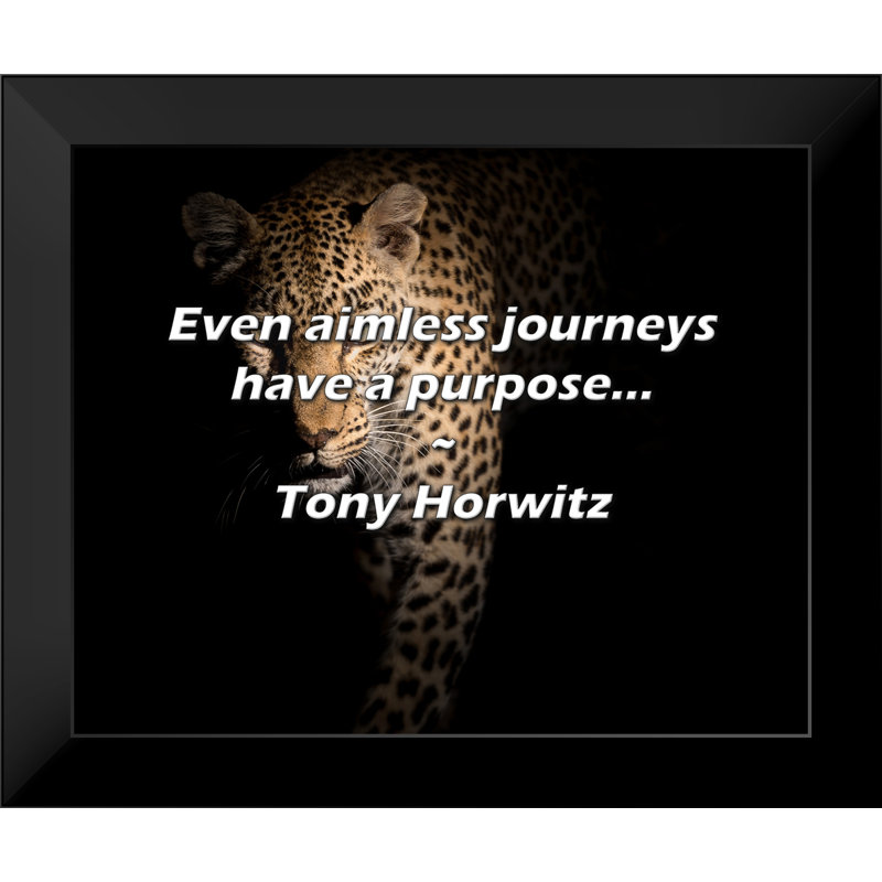 Citation de Tony Horouge: Même les voyages sans but ont un but ...