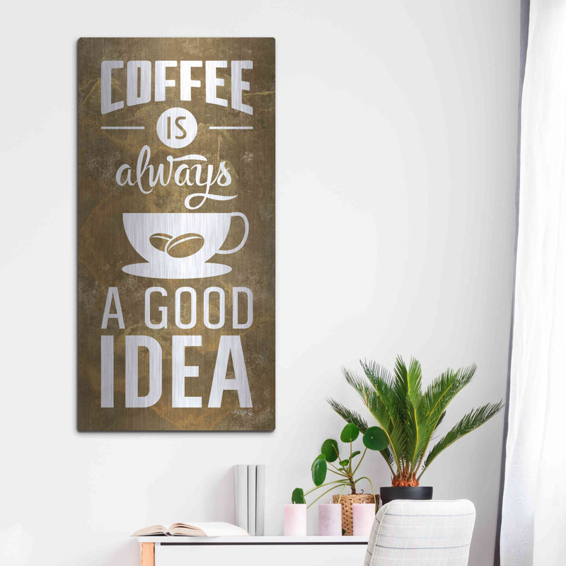 «Coffee is Always a Good Idea» par Marla Rae, art mural en métal, H 48 po x l 24 po